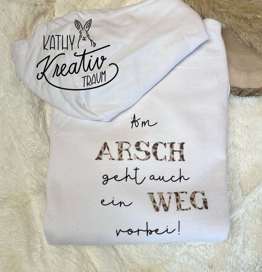 Hoodie - Am Arsch geht auch ein Weg vorbei - Pulli - Kapuzenpulli - Pullover - Geschenkidee