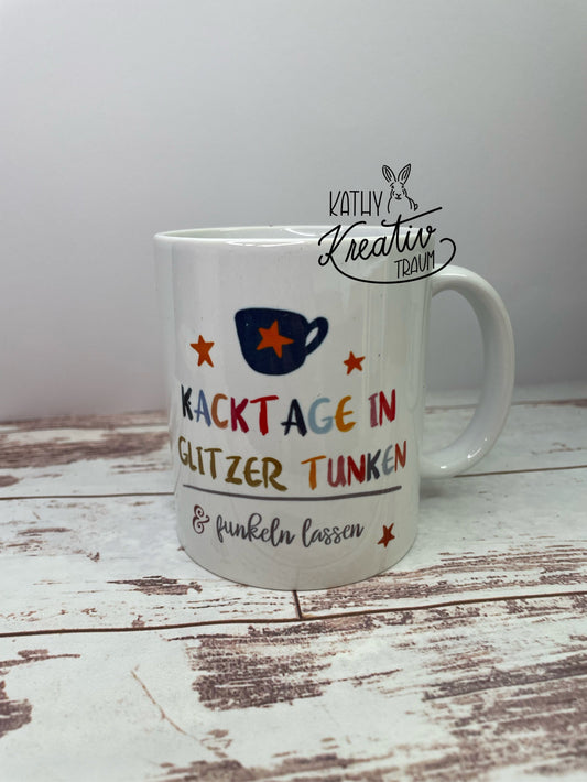 Spruch Tassen Kacktage in Glitzer tunken Fototasse Freundin Tasse Oma Tasse Motivtasse Personalisierte Tasse Enkel Tasse Freundinnen Tassen